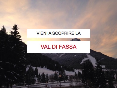 vieni a scoprire la Val di Fassa